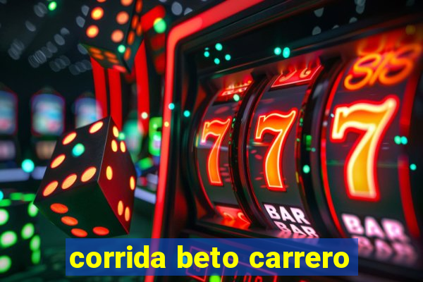 corrida beto carrero